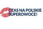 „Czas na polskie superowoce!" - zapowiedź kampanii